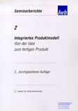 G. Reinhart, J. Milberg (Hrsg.): Integriertes Produktmodell