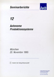 G. Reinhart, J. Milberg (Hrsg.): Autonome Produktionssysteme