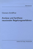 Clemens Schäffner: Analyse und Synthese neuronaler Regelungsverfahren