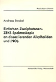 Andreas Strobel: Einfarben-Zweiphotonen ZEKE-Spektroskopie an dissoziierenden Alkylhaliden und (NO)2