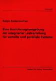 Ralph Radermacher: Eine Ausführungsumgebung mit integrierter Lastverteilung für verteilte und parallele Systeme