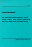 Thomas Hartmann: Ein optisches Rasternahfeldmikroskop für die Untersuchung dünner organischer Filme an der Wasser-Luft-Grenzfläche