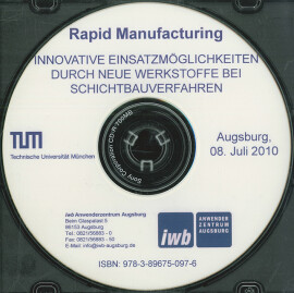 Gunther Reinhart, Michael Zäh (Hrsg.): Seminar Rapid Manufacturing 2010
