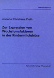 Annette Christiane Plath: Zur Expression von Wachstumsfaktoren in der Rindermilchdrüse