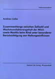 Andrea Liebe: Zusammenhänge zwischen Zellzahl und Wachstumsfaktorengehalt der Milch sowie Mastitis beim Rind unter besonderer Berücksichtigung von Haltungseinflüssen