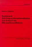 Marion Filleböck: Kombinierte Zeit-Frequenzbereichsmethoden zum Entwurf von Mikrowellenoszillatoren