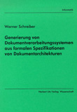 Werner Schreiber: Generierung von Dokumentverarbeitungssystemen aus formalen Spezifikationen von Dokumentarchitekturen