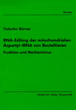 Valentin Börner: RNA-Editing der mitochondrialen Aspartyl-tRNA von Beuteltieren