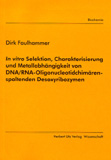 Dirk Faulhammer: In vitro Selektion, Charakterisierung und Metallabhängigkeit von DNA/RNA-Oligonucleotidchimären-spaltenden Desoxyribozymen