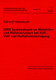 Eckhard Waterstradt: ZEKE Spektroskopie an Molekülen und Molekülclustern bei XUV, VUV und Multiphotonanregung
