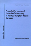 Alexandra Lammers: Phosphatformen und Phosphatfreisetzung in hochgedüngten Böden Europas