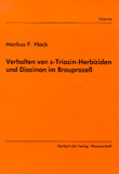 Markus Hack: Verhalten von s-Triazin-Herbiziden und Diazinon im Brauprozeß