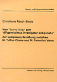 Christiane Rösch-Binde: Vom »&delta;&epsilon;&iota;&nu;&omicron;&sigmaf; &alpha;&nu;&eta;&rho;« zum »diligentissimus investigator antiquitatis«