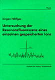 Jürgen Höffges: Untersuchung der Resonanzfloureszenz eines einzelnen gespeicherten Ions