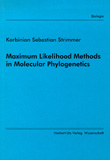 Korbinian Sebastian Strimmer: Maximum Likelihood Methods in Molecular Phylogenetics