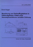 Ernst Grigat: Berechnung von Optimalflugbahnen in Fallwindgebieten mittels eines Homotopieverfahrens variabler Ordnung