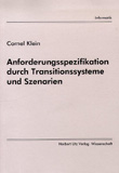 Cornel Klein: Anforderungsspezifikation durch Transitionssysteme und Szenarien