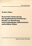 Kristian Debus: Numerische Untersuchungen der Kugelhaufendurchströmung – Ansätze zur Berechnung strömungsbedingter Deformationen verformbarer Körper