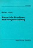 Herbert Urban: Kinematische Grundlagen der Bildfolgenauswertung
