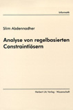 Slim Abdennadher: Analyse von regelbasierten Constraintlösern
