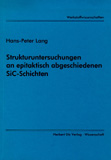 Hans-Peter Lang: Strukturuntersuchungen an epitaktisch abgeschiedenen SiC-Schichten