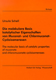 Ursula Schell: Die molekulare Basis katalytischer Eigenschaften von Muconat- und Chlormuconat-Cycloisomerasen