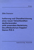 Silke Granzow: Isolierung und Charakterisierung eines neuen Tetrachlorethen dechlorierenden strikt anaeroben Bakteriums, Desulfitobacterium frappieri stamm PCE-S