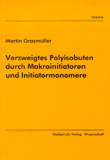 Martin Grasmüller: Verzweigtes Polyisobuten durch Makroinitiatoren und Initiatormonomere