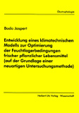 Bodo Jaspert: Entwicklung eines klimatechnischen Modells zur Optimierung der Feuchtlagerbedingungen frischer pflanzlicher Lebensmittel (auf der Grundlage einer neuartigen Untersuchungsmethode)