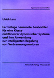 Ulrich Lenz: Lernfähige neuronale Beobachter für eine Klasse nichtlinearer dynamischer Systeme und ihre Anwendung zur intelligenten Regelung von Verbrennungsmotoren