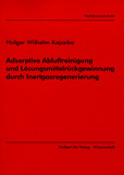 Holger Wilhelm Kajszika: Adsorptive Luftreinigung und Lösungsmittelrückgewinnung durch Inertgasregenerierung