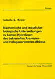 Isabelle-S. Hinner: Biochemische und molekularbiologische Untersuchungen zu Lacton-Hydrolasen des bakteriellen Aromaten- und Halogenaromaten-Abbaus