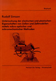 Rudolf Simson: Untersuchung der elastischen und plastischen Eigenschaften von Zellen und Zellmodellen mittels mikro-optischer und mikromechanischer Methoden
