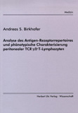 Andreas Birkhofer: Analyse des Antigen-Rezeptorrepertoires und phänotypische Charakterisierung peritonealer TCR&gamma;/&delta;+T-Lymphozyten