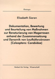Elisabeth Sieren: Dokumentation, Bewertung und Beurteilung von Maßnahmen zur Renaturierung von Magerrasen anhand der Zusammensetzung und Dynamik von Laufkäferzönosen (Coleoptera: Carabidae)