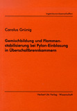 Carolus Grünig: Gemischbildung und Flammenstabilisierung bei Pylon-Einblasung in Überschallbrennkammern