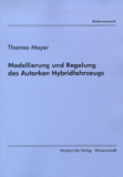 Thomas Mayer: Modellierung und Regelung des Autarken Hybridfahrzeugs
