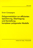 Swen Campagna: Polygonreduktion zur effizienten Speicherung, Übertragung und Darstellung komplexer polygonaler Modelle