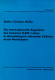 Stefan Christian Müller: Die transkriptionelle Regulation des humanen ICAM-1-Gens in dermatologisch relevanten Zellinien durch Phorbolester
