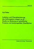 Kai Lars Peter: Isolation und Charakterisierung des Zellrezeptors Integrin &alpha;IIb&beta;3 – Studie zur Bindung an zytosolische Proteine und biokompatible Oberflächen