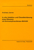 Andreas Jenne: In vitro Selektion und Charakterisierung eines Ribozyms mit Aminoacyltransferase-Aktivität
