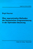 Birgit Naumer: Über approximative Methoden der Dynamischen Programmierung in der Optimalen Steuerung