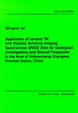 Qingxia Lei: Application of Landsat TM and Modular Airborne Imaging Spectrometer (MAIS) Data for Geological Investigations and Mineral Prospection in the Area of Shibaocheng-Changma, Province Gansu, China