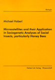 Michael Haberl: Microsatellites and their Application in Sociogenetic Analyses of Social Insects, particularly Honey Bees