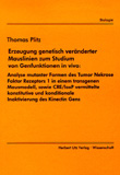 Thomas Plitz: Erzeugung genetisch veränderter Mauslinien zum Studium von Genfunktionen in vivo: