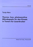 Tanja Marx: Thermo- bzw. photosensitive Mikrokapseln für den Einsatz in Tonern für Laserdrucker