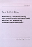 Ignaz Schiele: Entwicklung und Untersuchung von oberflächenmikromechanischen Relais für die Anwendung in der Hochfrequenztechnik