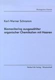 Karl-Werner Schramm: Biomonitoring ausgewählter organischer Chemikalien mit Haaren