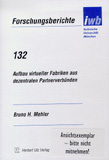 Bruno H. Mehler: Aufbau virtueller Fabriken aus dezentralen Partnerverbünden
