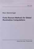 Marc Stamminger: Finite Element Methods for Global Illumination Computations